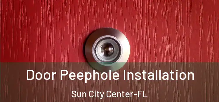  Door Peephole Installation Sun City Center-FL