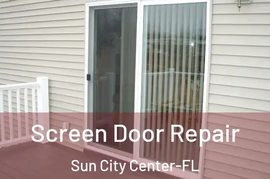 Screen Door Repair Sun City Center-FL